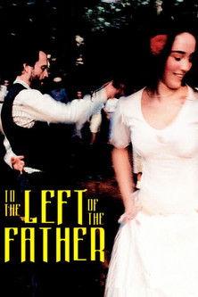 To the Left of the Father 2001 official movie poster