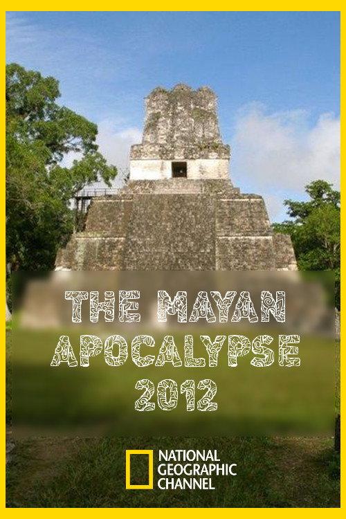 The Mayan apocalypse 2012 2011 official movie poster