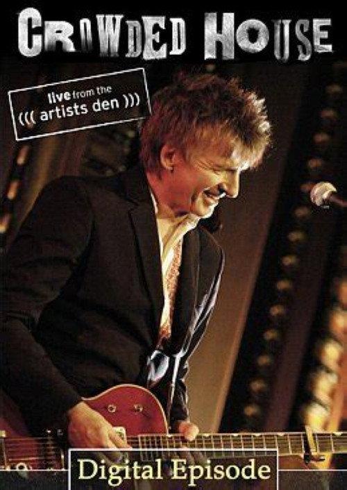 Crowded House: Live From The Artists Den 2007 official movie poster