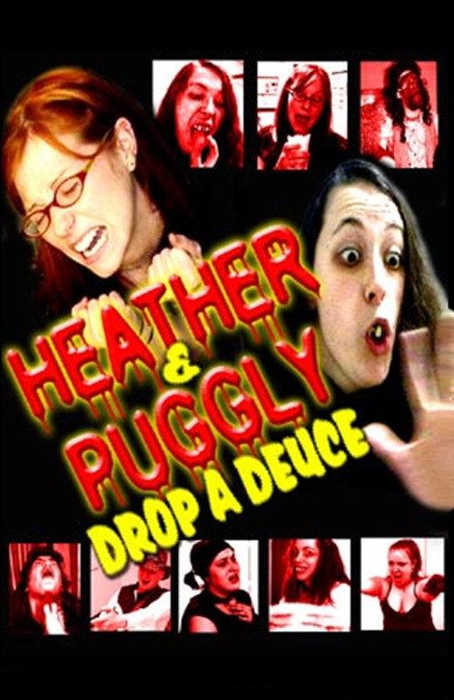 Heather and Puggly Drop a Deuce 2004 official movie poster
