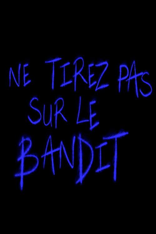 Ne tirez pas sur le bandit 2023 official movie poster