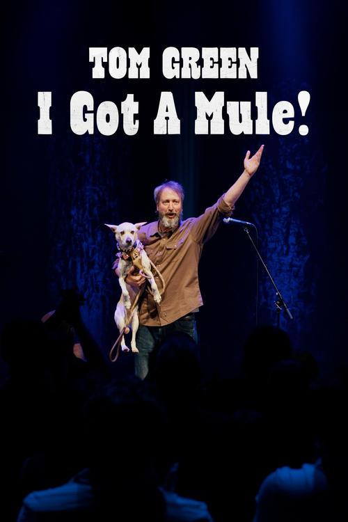 Tom Green: I Got a Mule! 2025 official movie poster