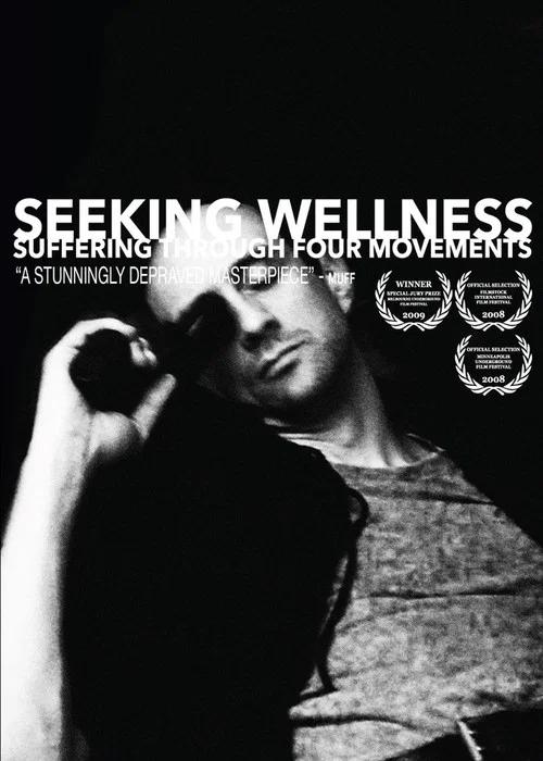 Seeking Wellness: Suffering Through Four Movements 2008 official movie poster
