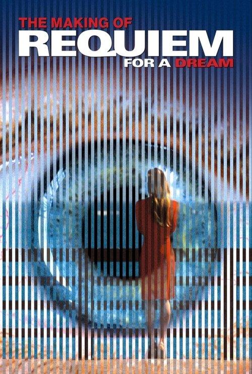 The Making of Requiem for a Dream 2001 official movie poster