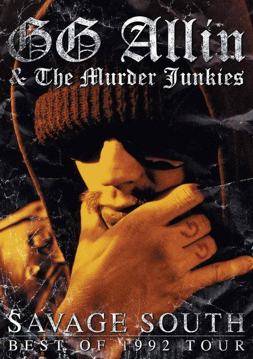 GG Allin & the Murder Junkies: Savage South - Best of 1992 Tour 2005 official movie poster