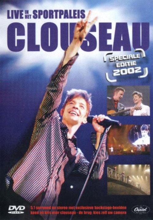 Clouseau - Live In Het Sportpaleis Speciale Editie 2002 2003 official movie poster