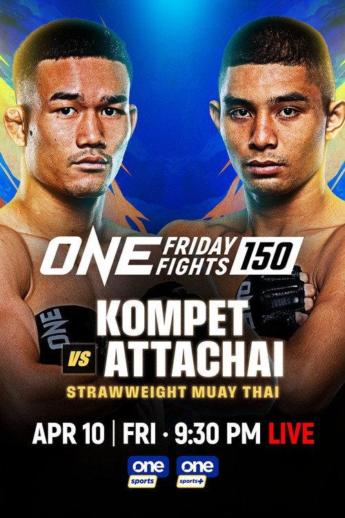ONE Friday Fights 150: Kompetch vs. Attachai 2026 official movie poster