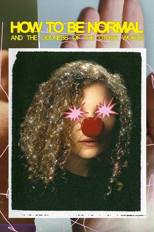 How to Be Normal and the Oddness of the Other World 2025 official movie poster