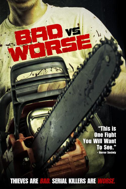 Bad vs Worse 2012 official movie poster
