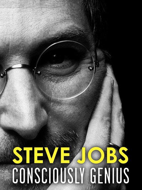 Steve Jobs: Consciously Genius 2012 official movie poster