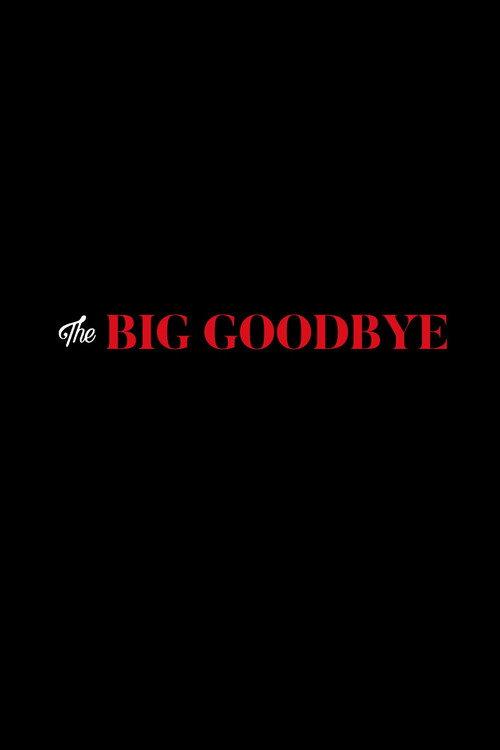 The Big Goodbye official movie poster