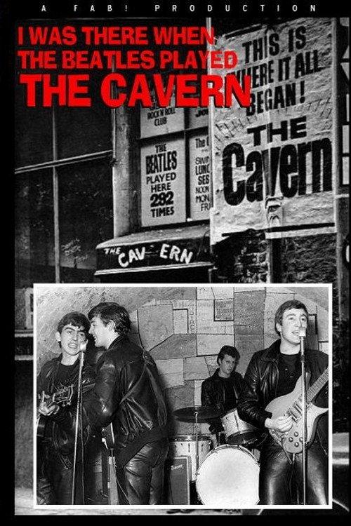 I Was There: When the Beatles Played the Cavern 2011 official movie poster