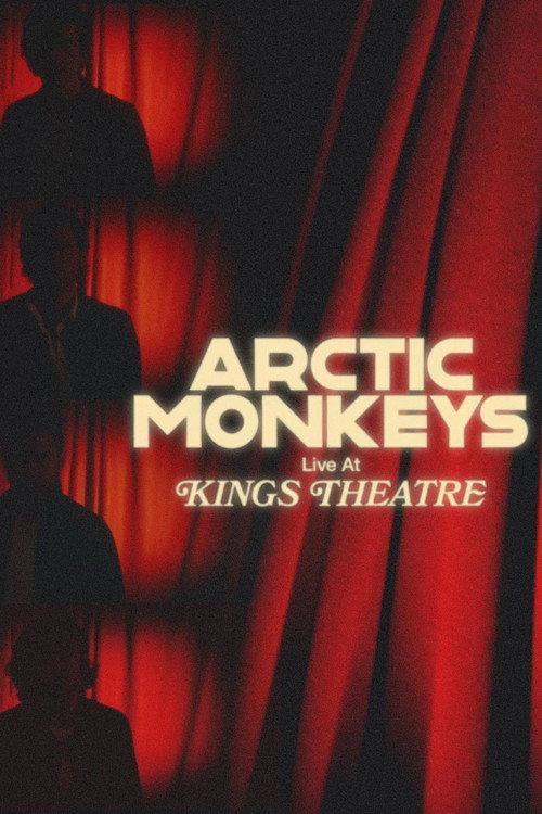 Arctic Monkeys Live at Kings Theatre 2022 official movie poster