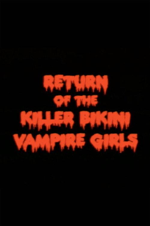 Return of the Killer Bikini Vampire Girls 2005 official movie poster