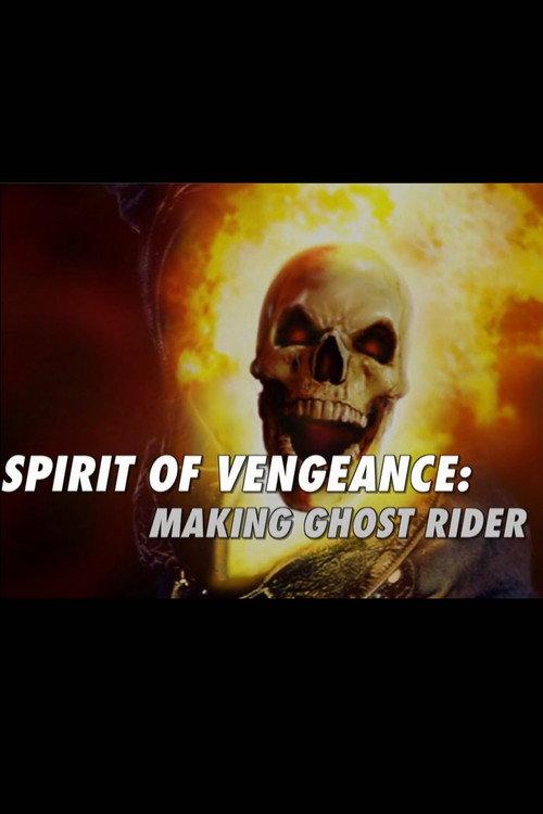 Spirit of Vengeance: Making Ghost Rider 2007 official movie poster