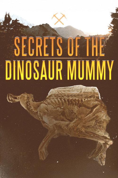 Secrets of the Dinosaur Mummy 2008 official movie poster