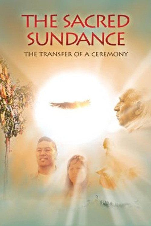 The Sacred Sundance: The Transfer of a Ceremony 2008 official movie poster