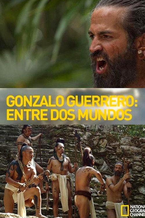 Entre dos mundos: La historia de Gonzalo Guerrero 2013 official movie poster