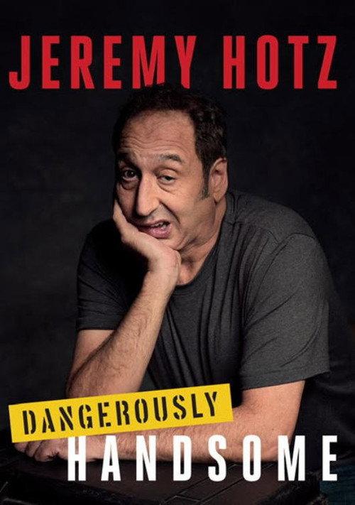 Jeremy Hotz: Dangerously Handsome 2019 official movie poster