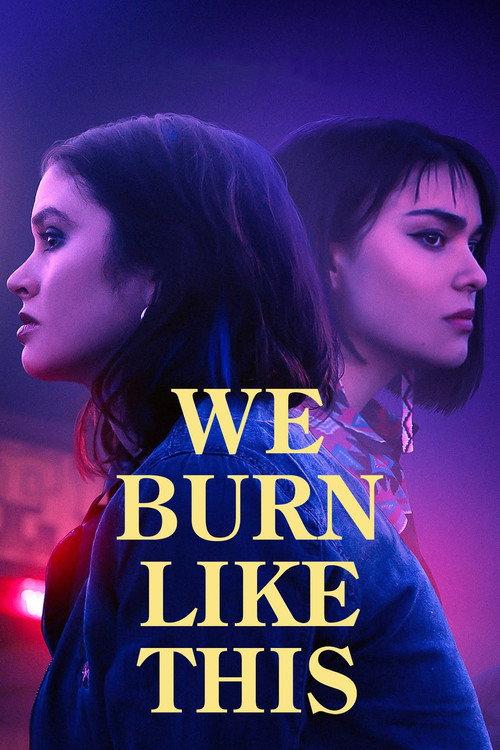 We Burn Like This 2021 official movie poster