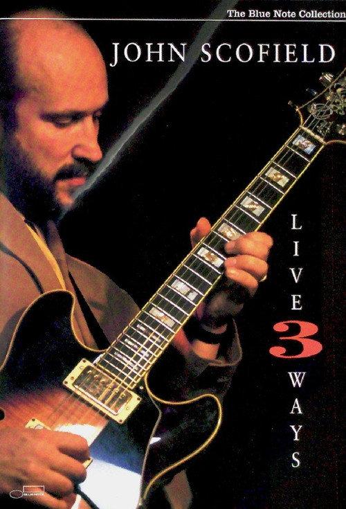 John Scofield - Live 3 Ways 2005 official movie poster