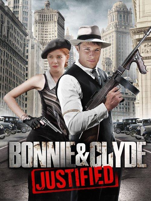 Bonnie & Clyde: Justified 2013 official movie poster
