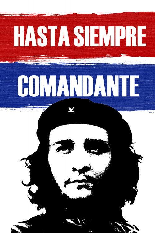 Hasta Siempre Comandante 2017 official movie poster