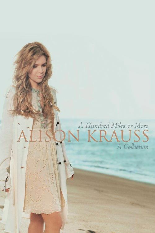 Alison Krauss | A Hundred Miles Or More 2008 official movie poster