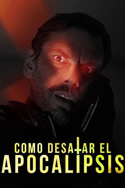 Como desatar el apocalipsis 2024 official movie poster