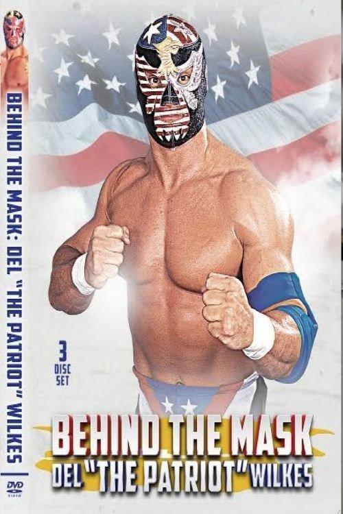 Behind The Mask: Del “The Patriot” Wilkes 2015 official movie poster