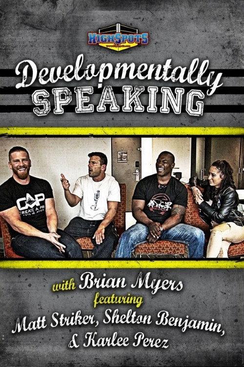 Developmentally Speaking With Matt Striker, Shelton Benjamin & Karlee Perez 2016 official movie poster