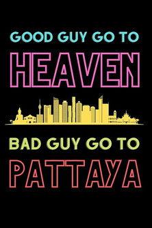 Good Guys Go to Heaven, Bad Guys Go to Pattaya 2016 official movie poster