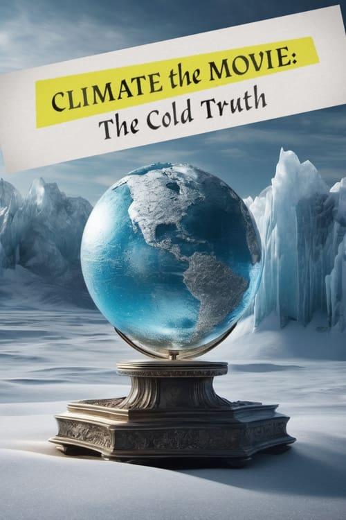 Climate: The Movie (The Cold Truth) 2024 official movie poster