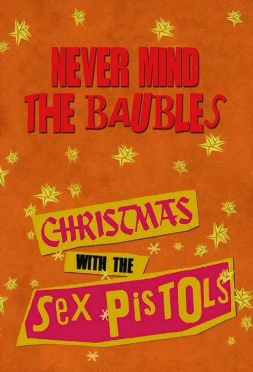 Never Mind the Baubles: Xmas '77 with the Sex Pistols 2013 official movie poster
