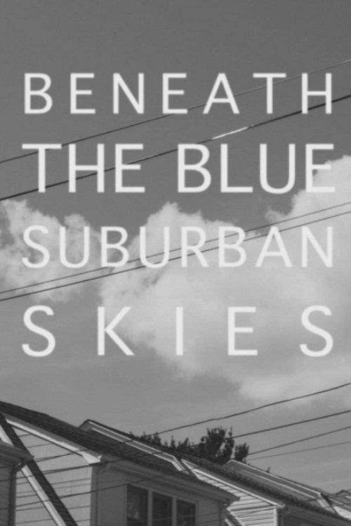 Beneath the Blue Suburban Skies 2019 official movie poster