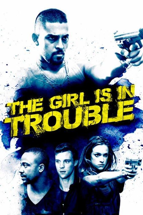 The Girl Is in Trouble 2015 official movie poster