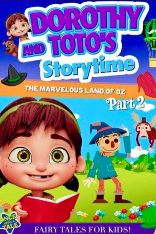 Dorothy and Toto's Storytime: The Marvelous Land of Oz Part 2 2021 official movie poster