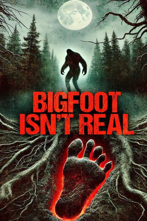 Bigfoot Isn't Real 2024 official movie poster