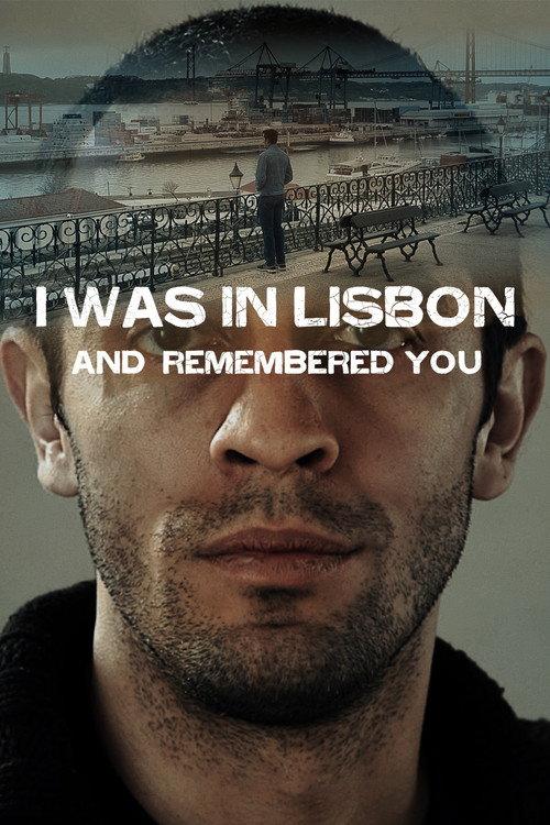 I Was in Lisbon and Remembered You 2015 official movie poster