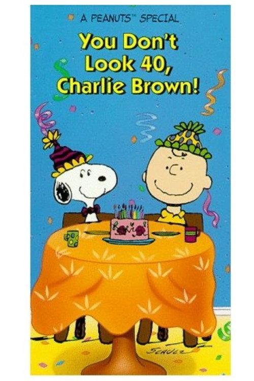 You Don't Look 40, Charlie Brown! 1990 official movie poster