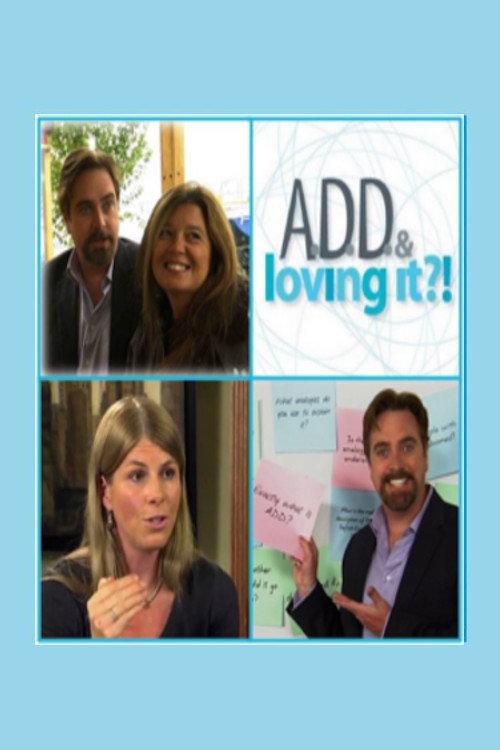 ADD & Loving It?! 2009 official movie poster