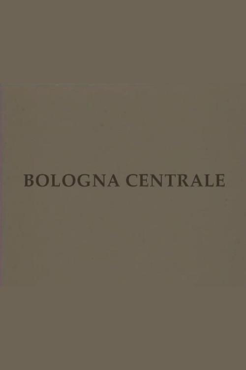 Bologna centrale 2004 official movie poster
