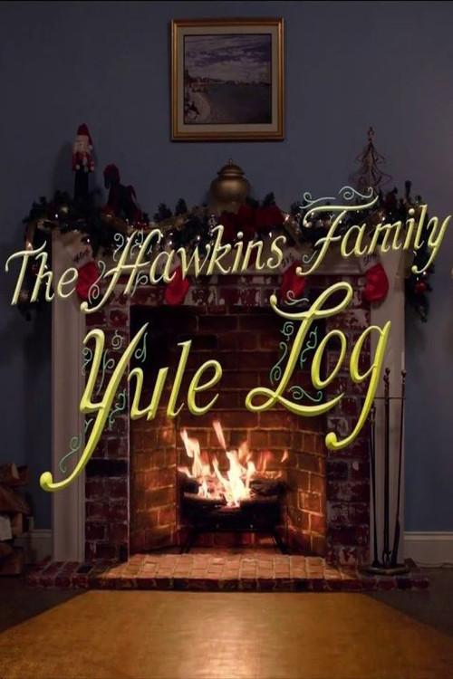The Hawkins Family Yule Log 2017 official movie poster