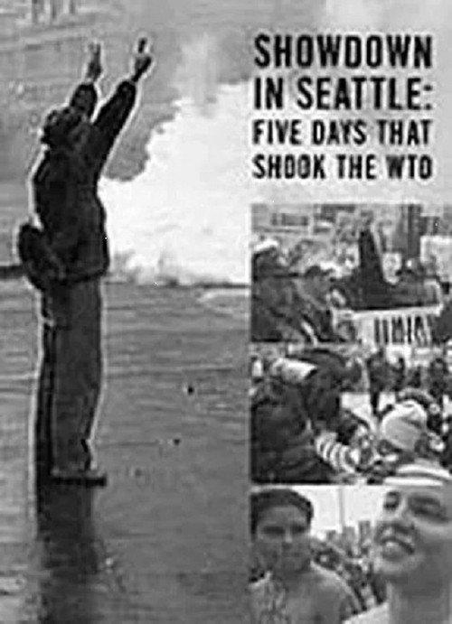 Showdown in Seattle: Five Days That Shook the WTO 1999 official movie poster