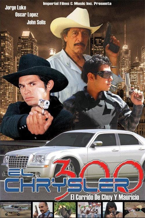 El chrysler 300: Chuy y Mauricio 2008 official movie poster
