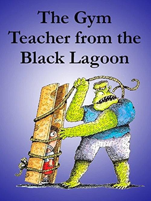 The Gym Teacher from the Black Lagoon 2009 official movie poster