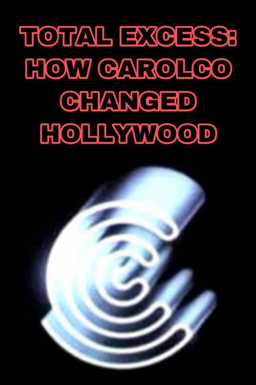 Total Excess: How Carolco Changed Hollywood 2020 official movie poster