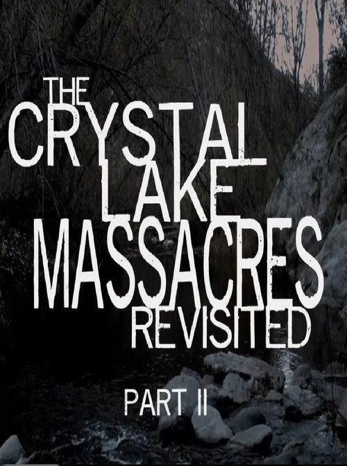The Crystal Lake Massacres Revisited - Part II 2009 official movie poster