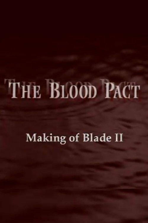 The Blood Pact: The Making of 'Blade II' 2002 official movie poster