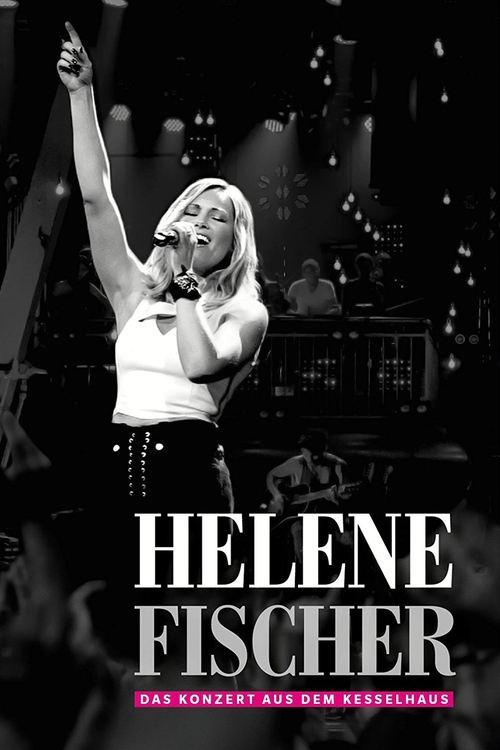 Helene Fischer - Das Konzert aus dem Kesselhaus 2017 official movie poster